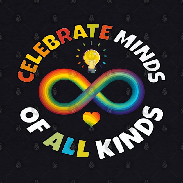 Neurodiversity Celebrate Minds Of All Kinds Autism Awareness by tamdevo1